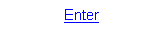 Enter